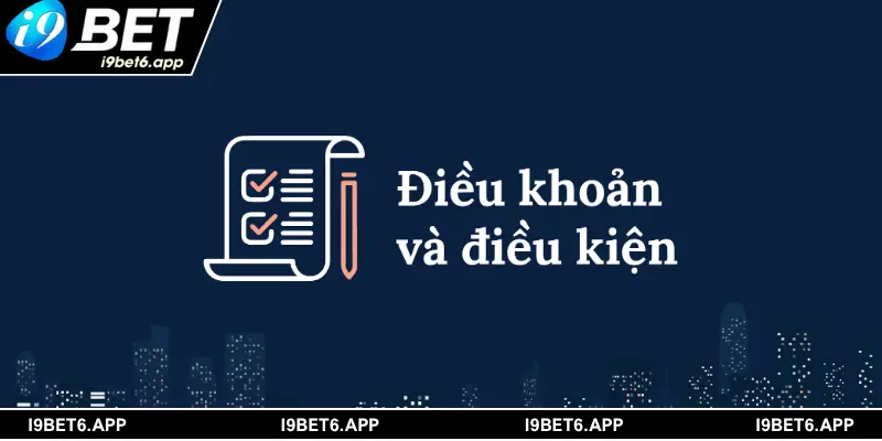 Mục đích xây dựng điều khoản điều kiện I9BET