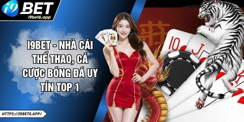 Rồng Hổ I9BET - Cược Một Ván, Thắng Triệu Liền Tay 